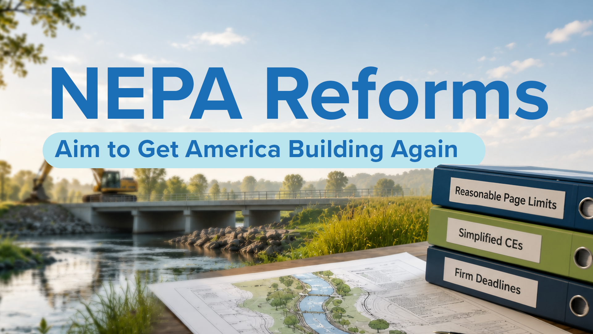 NEPA Reforms Aim to Get America Building Again